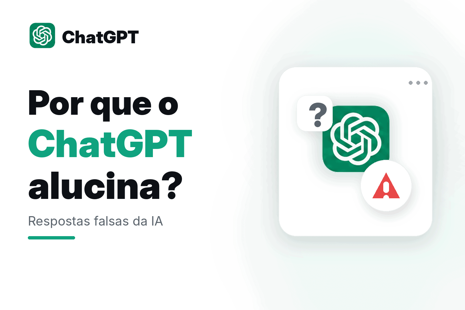 Por que o ChatGPT alucina e como verificar respostas falsas da IA
