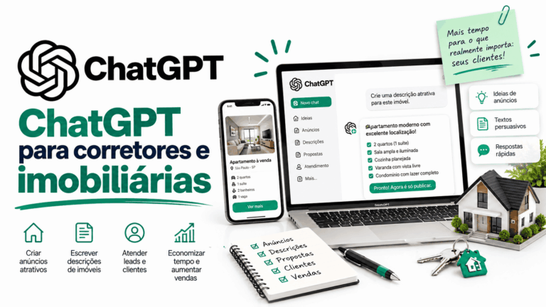 ChatGPT para corretores e imobiliárias: anúncios, atendimento e gestão sem inventar dados