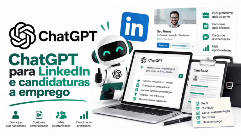 ChatGPT para LinkedIn e candidaturas a emprego: perfil, currículo e entrevistas