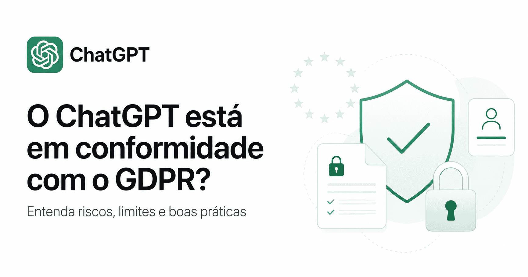 ChatGPT e GDPR com foco em privacidade, dados pessoais e conformidade